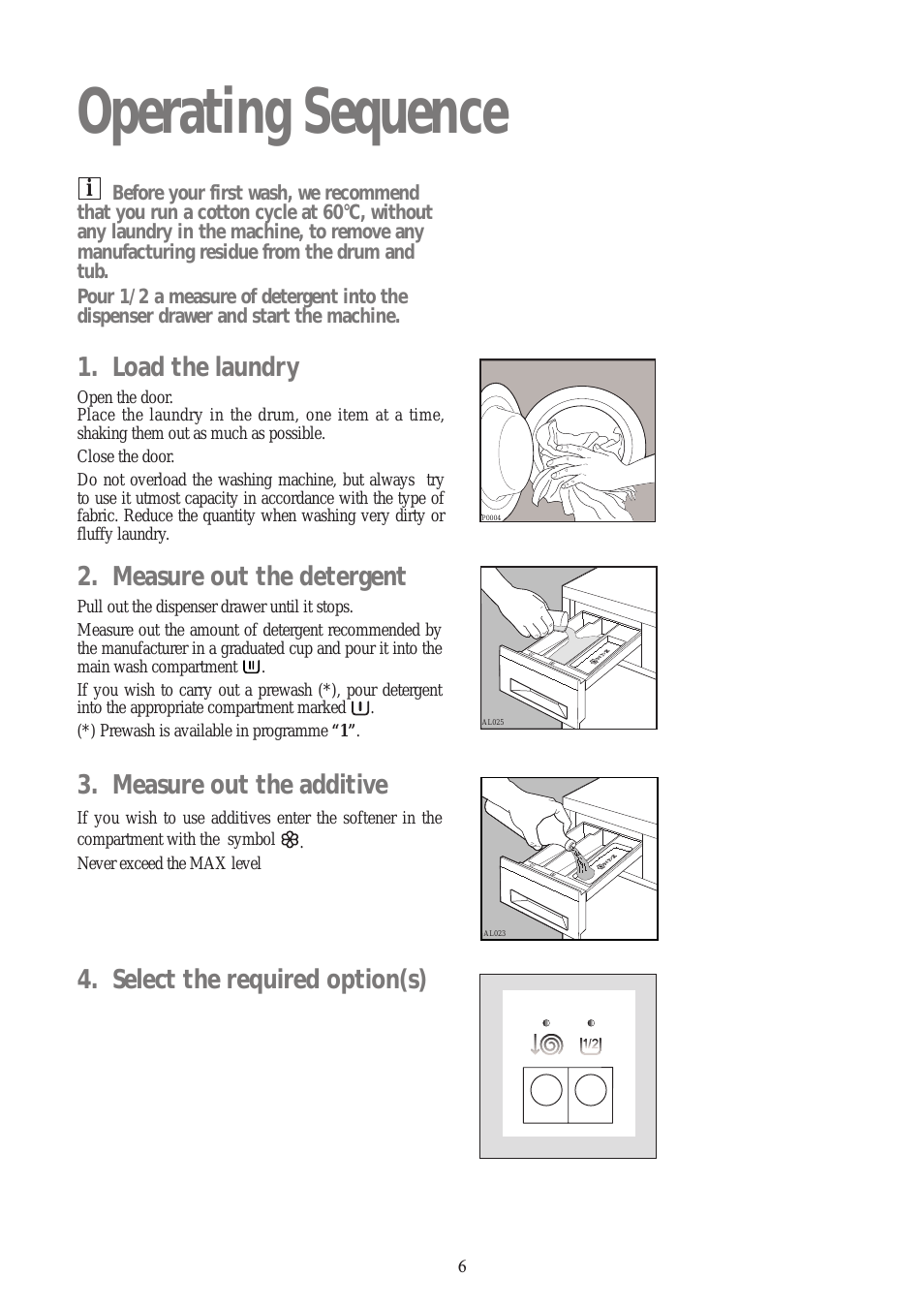 Operating sequence, Load the laundry, Measure out the detergent