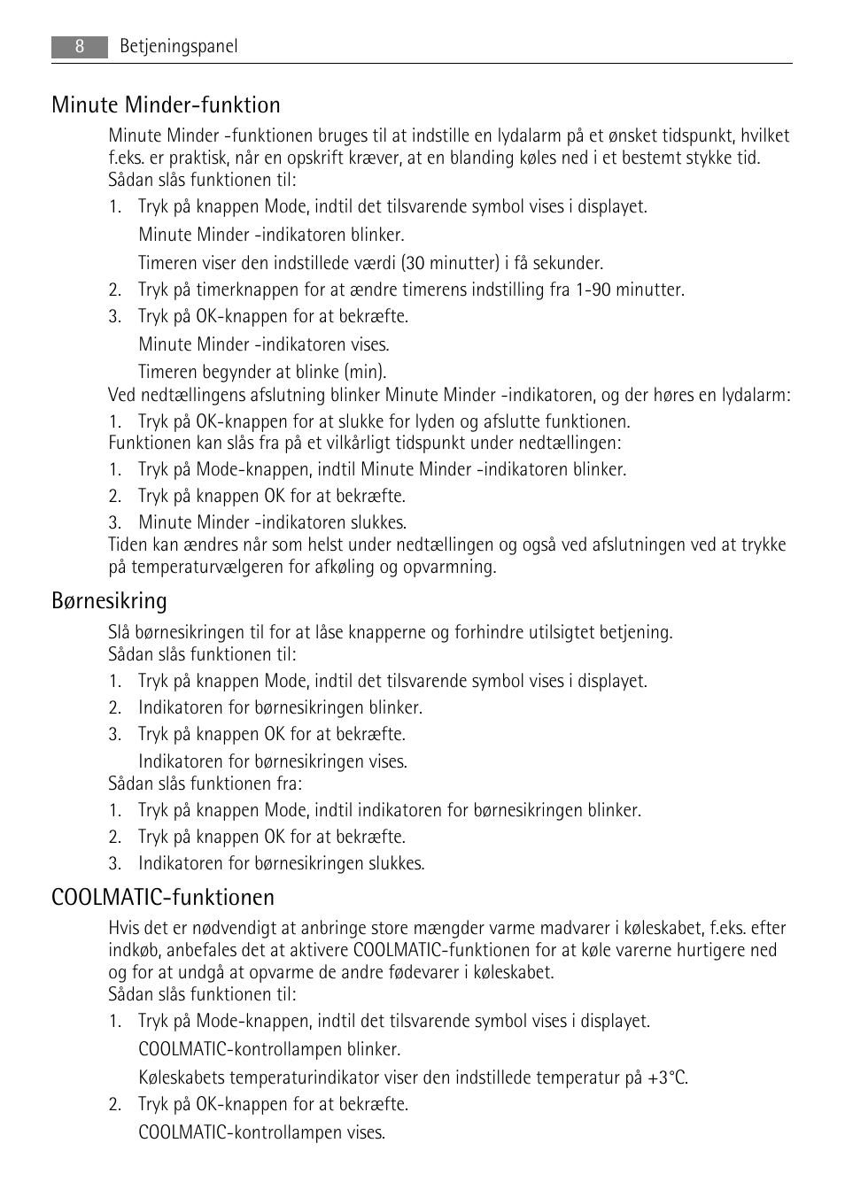 Minute minder-funktion, Børnesikring, Coolmatic-funktionen
