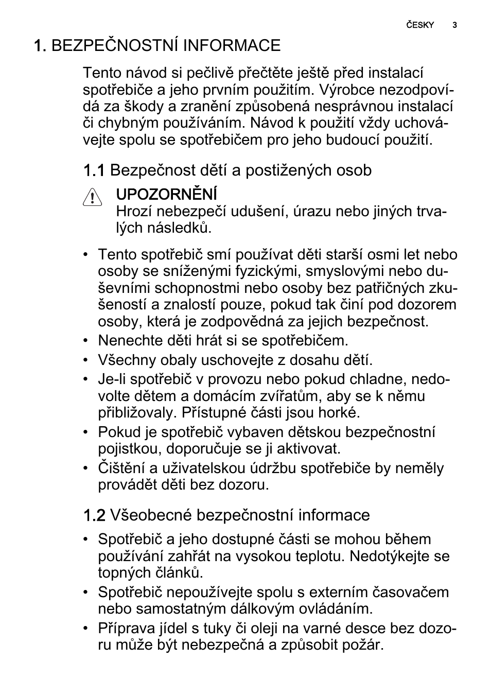 BEZPEČNOSTNÍ INFORMACE Tento návod si pečlivě přečtěte ješ...