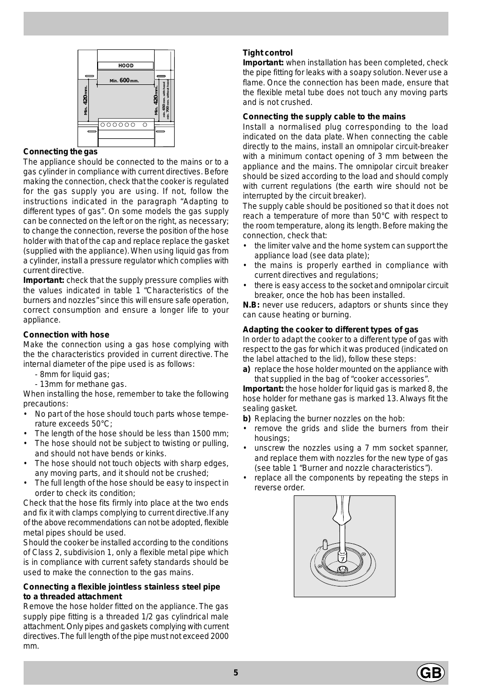 Connecting the gasThe appliance should be connected to the...